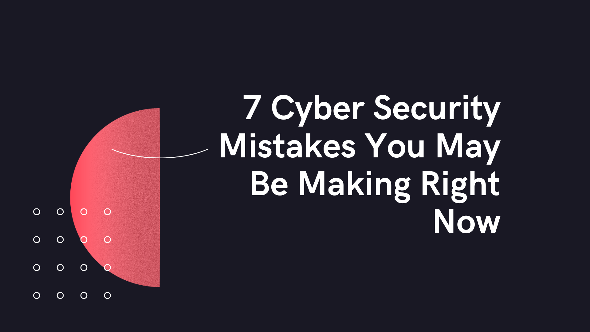 Cyber Security Mistakes