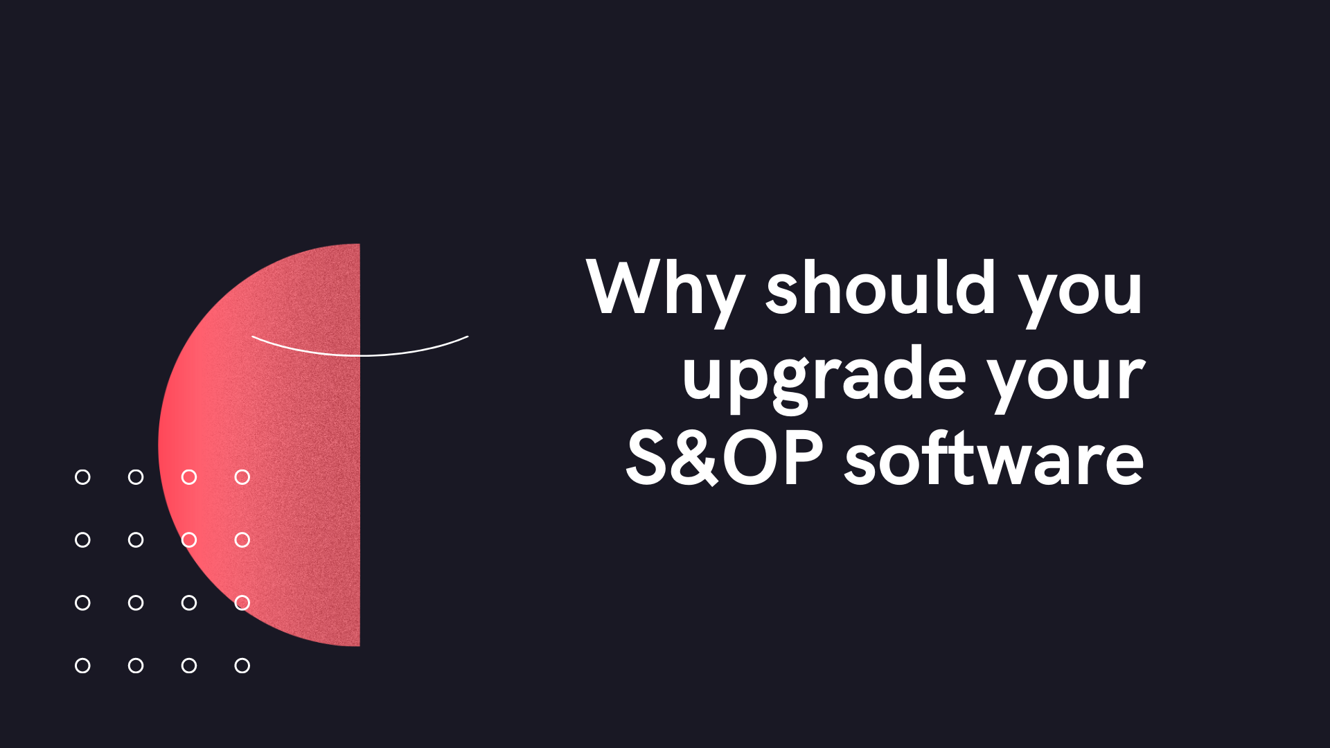 upgrade your S&OP software