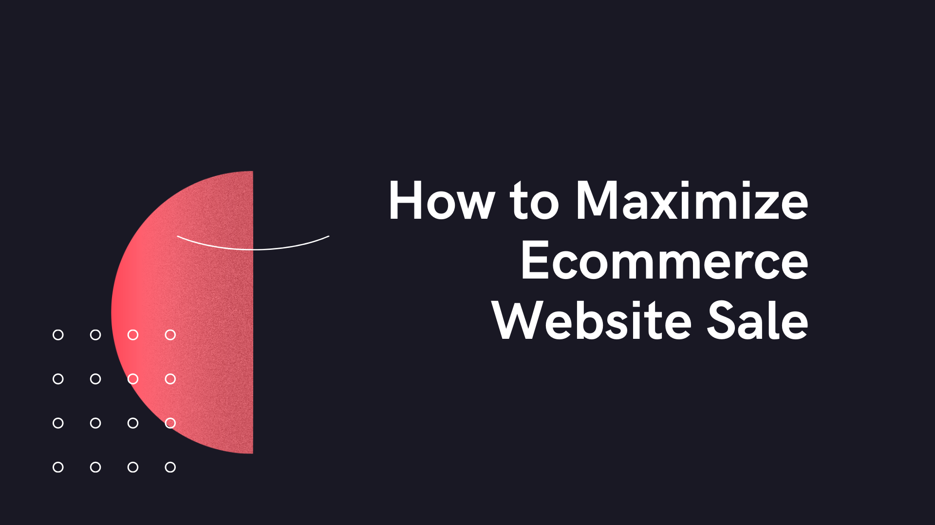 Maximize Ecommerce Website Sales