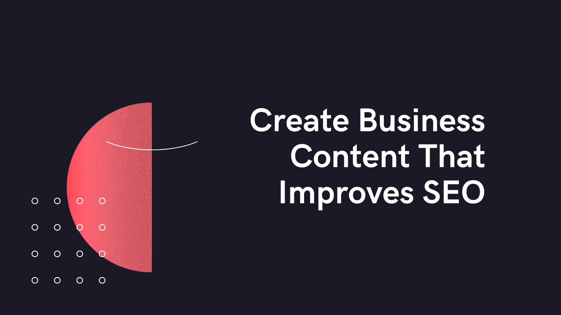 Create Business Content That Improves SEO