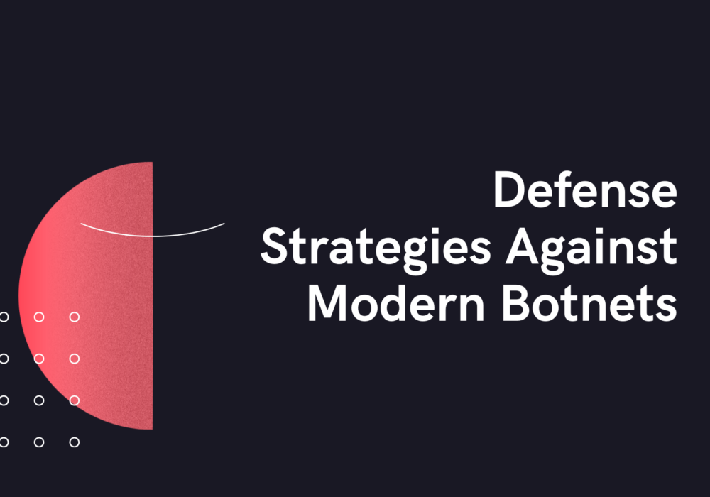 Defense Strategies Against Modern Botnets