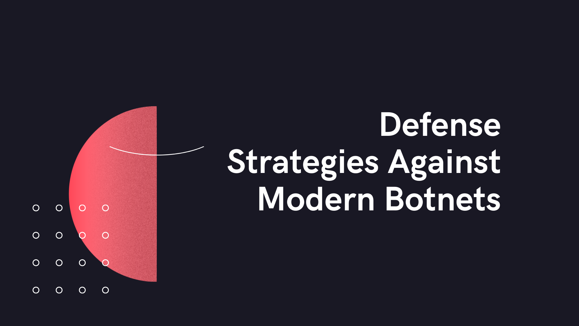 Defense Strategies Against Modern Botnets