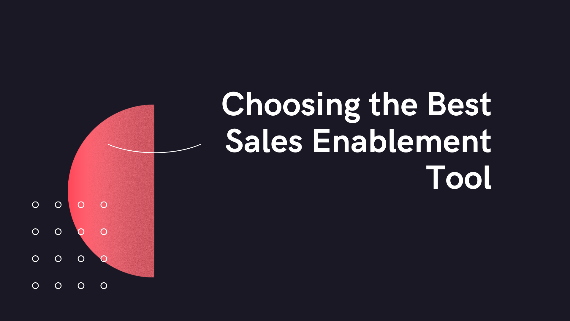 Choosing the Best Sales Enablement Tool