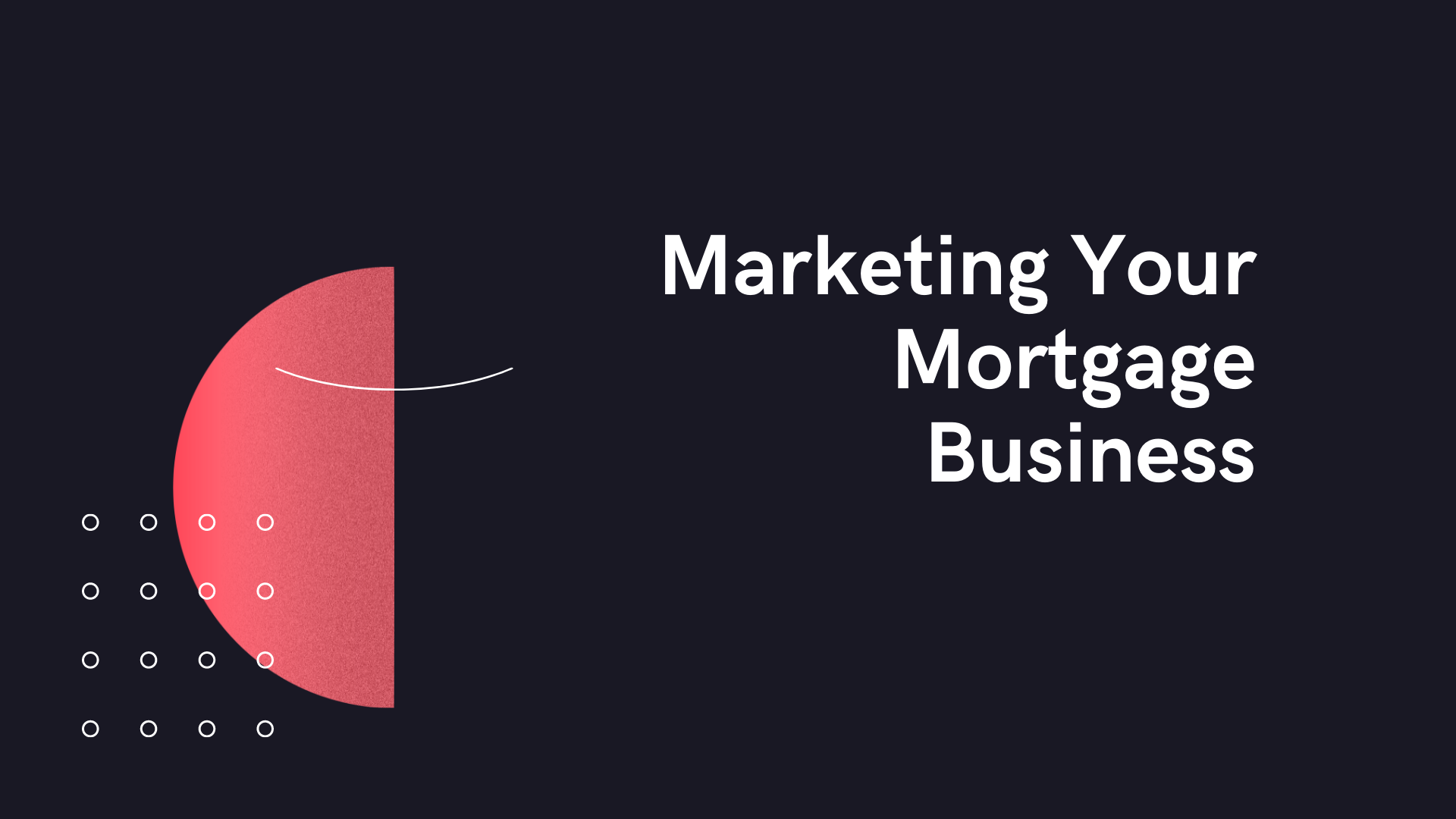 Marketing Your Mortgage Business