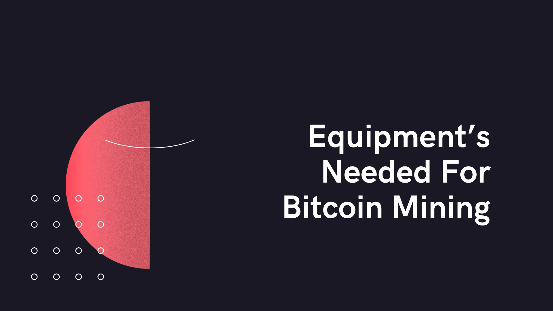 Equipment’s Needed For Bitcoin Mining