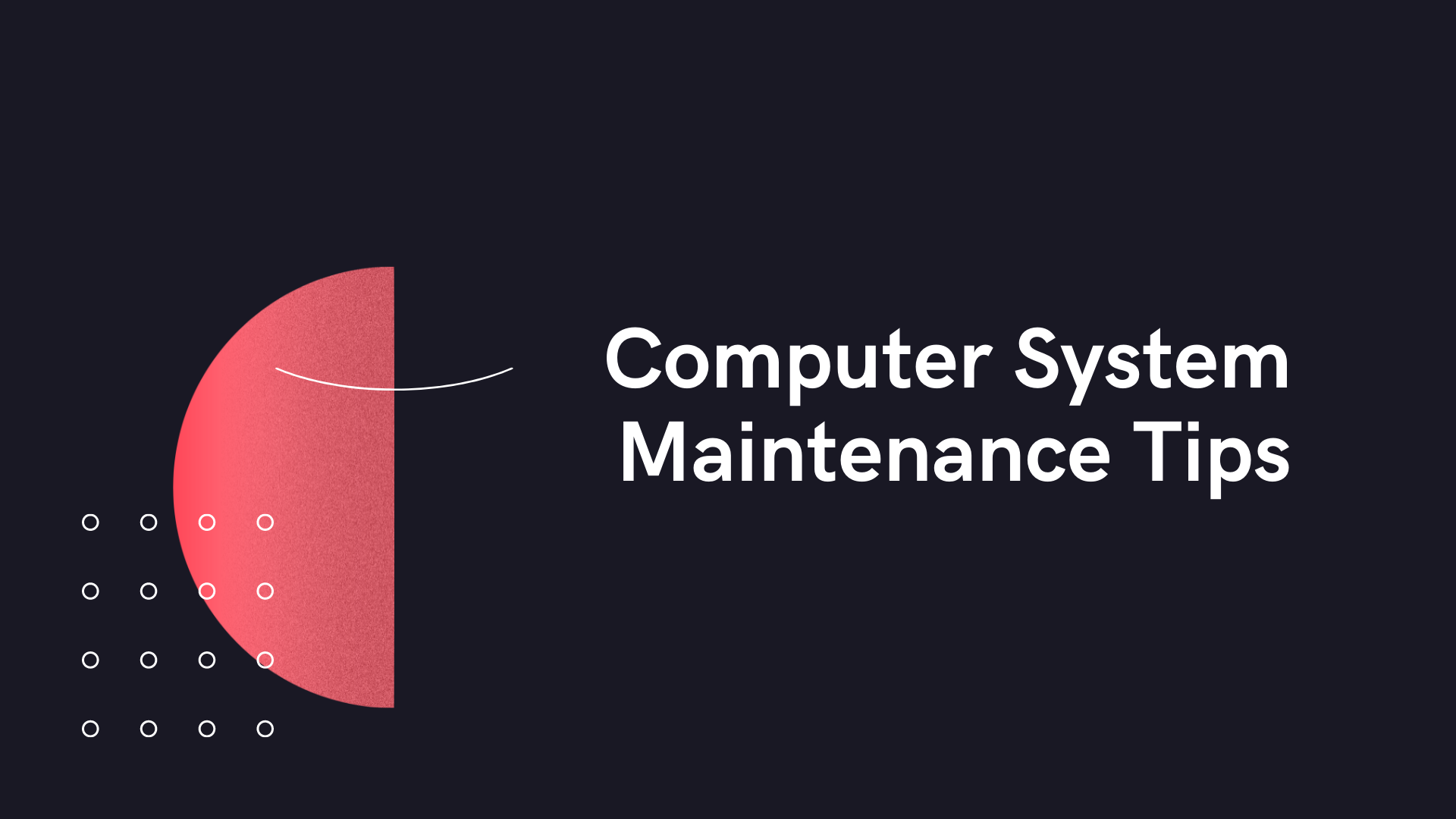 Computer System Maintenance Tips