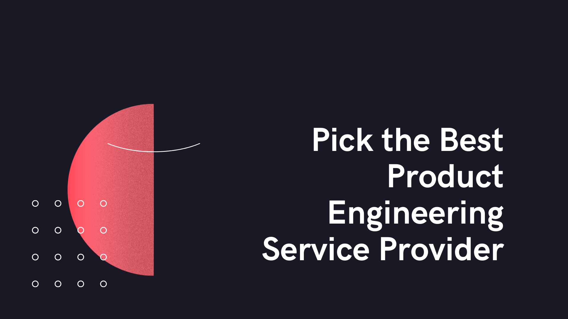 Pick the Best Product Engineering Service Provider