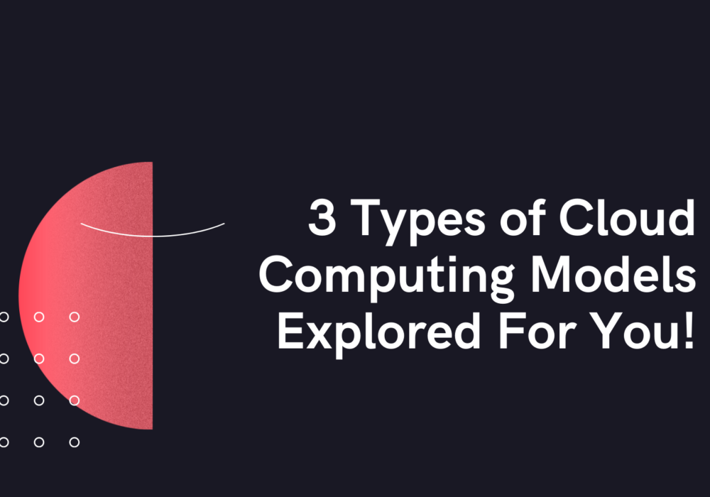 Types of Cloud Computing Models