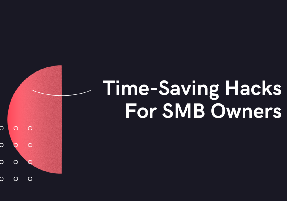 Time-Saving Hacks For SMB Owners