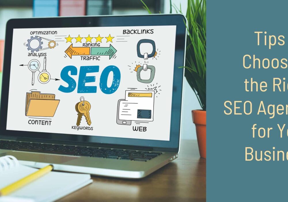 The Importance of Choosing the Right SEO Agency for Your Business - July 13, 2023