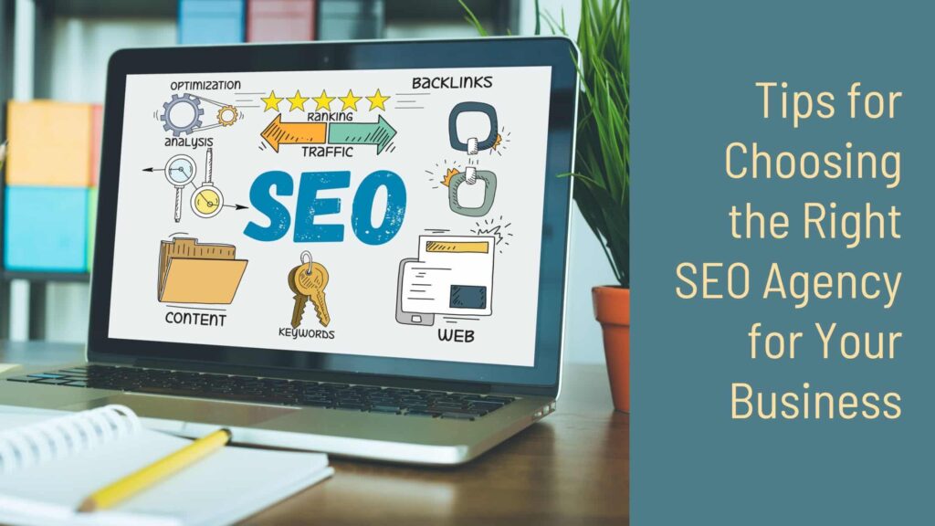 The Importance of Choosing the Right SEO Agency for Your Business - July 13, 2023